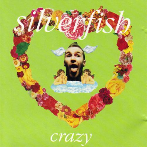 Silverfish/Crazy / Scrub Me Mama / Petal / Fswtga